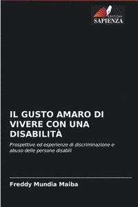 bokomslag Il Gusto Amaro Di Vivere Con Una Disabilit