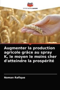 bokomslag Augmenter la production agricole grce au spray K, le moyen le moins cher d'atteindre la prosprit