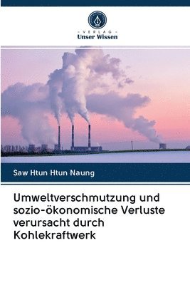 Umweltverschmutzung und sozio-konomische Verluste verursacht durch Kohlekraftwerk 1
