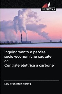 bokomslag Inquinamento e perdite socio-economiche causate da Centrale elettrica a carbone