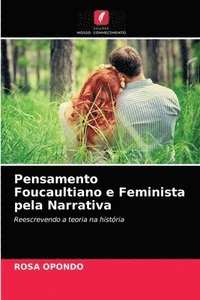 bokomslag Pensamento Foucaultiano e Feminista pela Narrativa