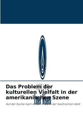 bokomslag Das Problem der kulturellen Vielfalt in der amerikanischen Szene