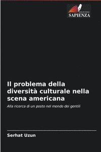 bokomslag Il problema della diversit culturale nella scena americana