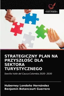 bokomslag Strategiczny Plan Na Przyszlo&#346;&#262; Dla Sektora Turystycznego