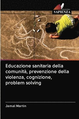 Educazione sanitaria della comunit, prevenzione della violenza, cognizione, problem solving 1