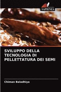 bokomslag Sviluppo Della Tecnologia Di Pellettatura Dei Semi