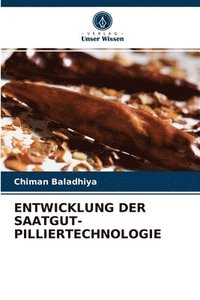 bokomslag Entwicklung Der Saatgut-Pilliertechnologie