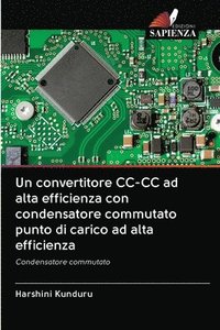 bokomslag Un convertitore CC-CC ad alta efficienza con condensatore commutato punto di carico ad alta efficienza