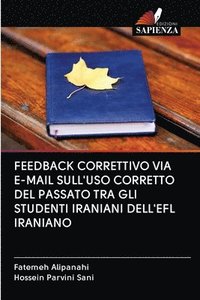 bokomslag Feedback Correttivo Via E-mail Sull'uso Corretto del Passato Tra Gli Studenti Iraniani Dell'efl Iraniano