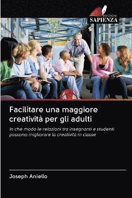 bokomslag Facilitare una maggiore creativit per gli adulti