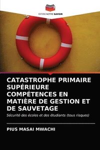 bokomslag Catastrophe Primaire Suprieure Comptences En Matire de Gestion Et de Sauvetage