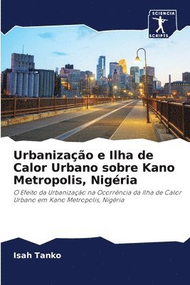 Urbanizao e Ilha de Calor Urbano sobre Kano Metropolis, Nigria 1