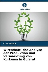 bokomslag Wirtschaftliche Analyse der Produktion und Vermarktung von Kurkuma in Gujarat