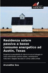 bokomslag Residenza solare passiva a basso consumo energetico ad Austin, Texas