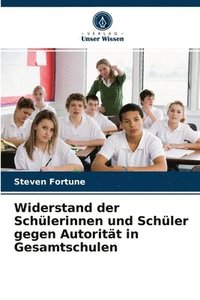 bokomslag Widerstand der Schlerinnen und Schler gegen Autoritt in Gesamtschulen