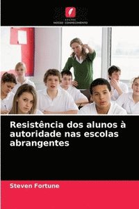 bokomslag Resistncia dos alunos  autoridade nas escolas abrangentes
