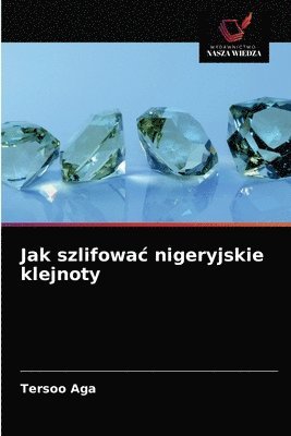 bokomslag Jak szlifowac nigeryjskie klejnoty