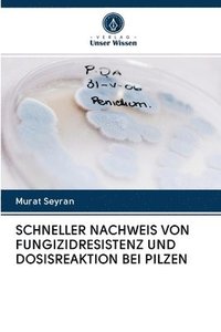 bokomslag Schneller Nachweis Von Fungizidresistenz Und Dosisreaktion Bei Pilzen