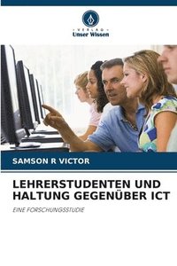 bokomslag Lehrerstudenten Und Haltung Gegenüber ICT