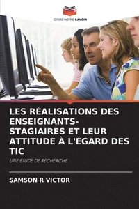 bokomslag Les Ralisations Des Enseignants-Stagiaires Et Leur Attitude  l'gard Des Tic