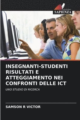 bokomslag Insegnanti-Studenti Risultati E Atteggiamento Nei Confronti Delle ICT