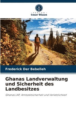 Ghanas Landverwaltung und Sicherheit des Landbesitzes 1