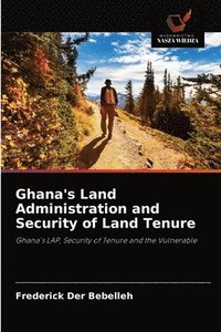 bokomslag Ghana's Land Administration and Security of Land Tenure