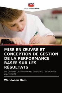 bokomslag Mise En Oeuvre Et Conception de Gestion de la Performance Base Sur Les Rsultats