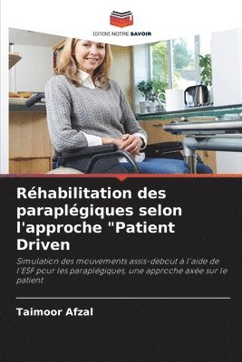 Rhabilitation des paraplgiques selon l'approche &quot;Patient Driven 1