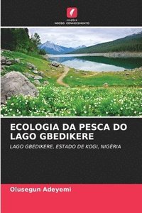 bokomslag Ecologia Da Pesca Do Lago Gbedikere