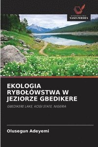 bokomslag Ekologia Rybolowstwa W Jeziorze Gbedikere