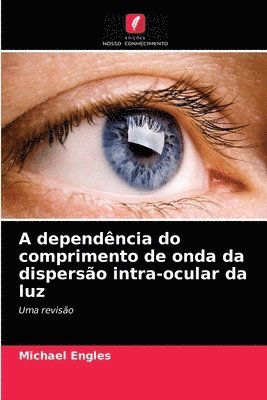 bokomslag A dependncia do comprimento de onda da disperso intra-ocular da luz