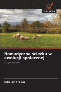 bokomslag Nomadyczna &#347;cie&#380;ka w ewolucji spolecznej