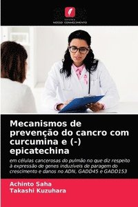bokomslag Mecanismos de preveno do cancro com curcumina e (-) epicatechina