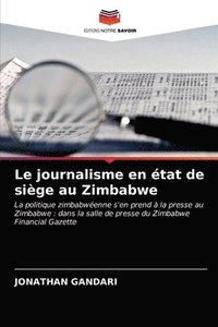 bokomslag Le journalisme en tat de sige au Zimbabwe