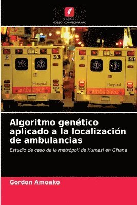 bokomslag Algoritmo gentico aplicado a la localizacin de ambulancias