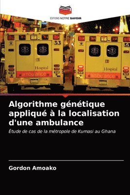 bokomslag Algorithme gntique appliqu  la localisation d'une ambulance