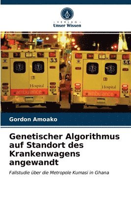 bokomslag Genetischer Algorithmus auf Standort des Krankenwagens angewandt