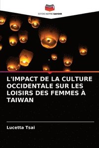 bokomslag L'Impact de la Culture Occidentale Sur Les Loisirs Des Femmes  Taiwan