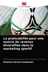 bokomslag La praticabilit pour une source de revenus diversifie dans le marketing sportif