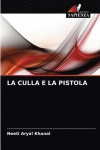 bokomslag La Culla E La Pistola