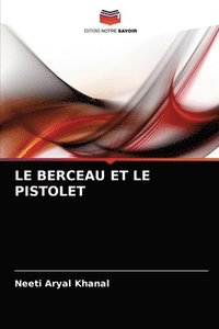 bokomslag Le Berceau Et Le Pistolet