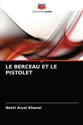 Le Berceau Et Le Pistolet 1