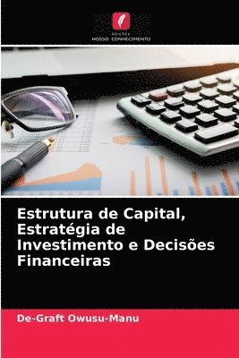 De-Graft Owusu-Manu - Estrutura de Capital, Estratégia de Investimento e Decisões Financeiras, Häftad