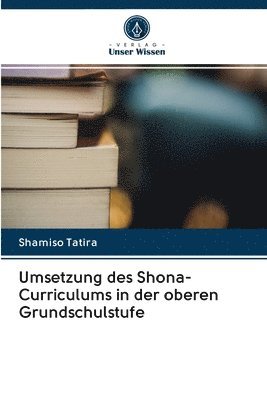 Umsetzung des Shona-Curriculums in der oberen Grundschulstufe 1