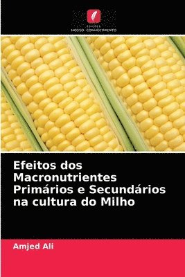 Efeitos dos Macronutrientes Primrios e Secundrios na cultura do Milho 1