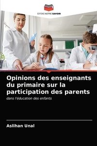 bokomslag Opinions des enseignants du primaire sur la participation des parents