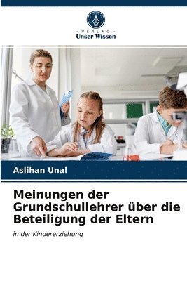 bokomslag Meinungen der Grundschullehrer ber die Beteiligung der Eltern