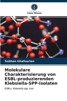 Molekulare Charakterisierung von ESBL-produzierenden Klebsiella-SPP-Isolaten 1