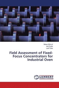 bokomslag Field Assessment of Fixed-Focus Concentrators for Industrial Oven